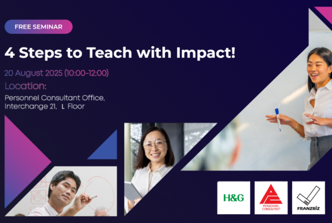 [Free Seminar] 4 Steps to Teach with Impact! on 20 Aug 2025 (10:00-12:00)