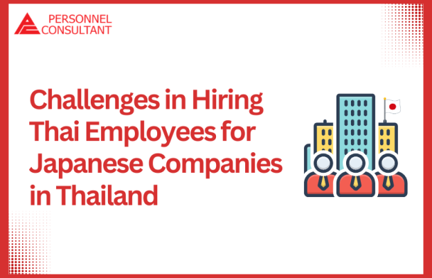 Challenges in Hiring Thai Employees for Japanese Companies in Thailand
