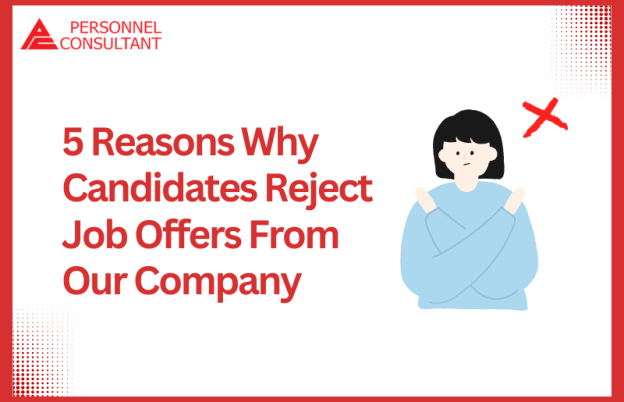 5 Reasons Why Candidates Reject Job Offers from Our Company