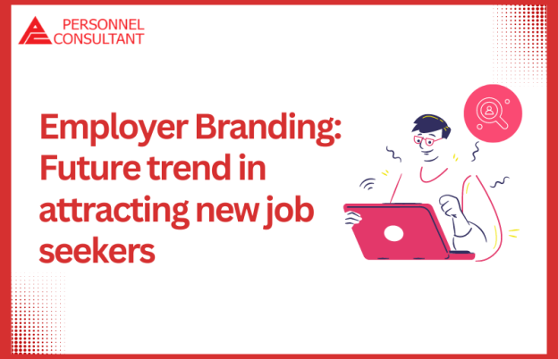 Employer Branding: Future trend in attracting new job seekers