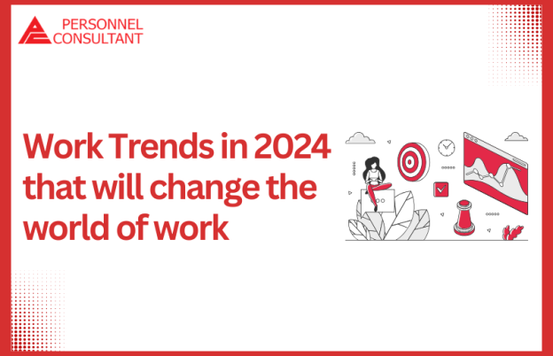 Work Trends in 2024 that will change the world of work