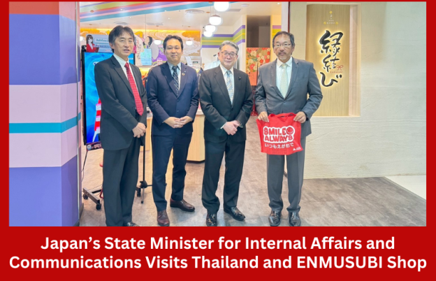 Japan’s State Minister for Internal Affairs and Communications Visits Thailand and ENMUSUBI Shop