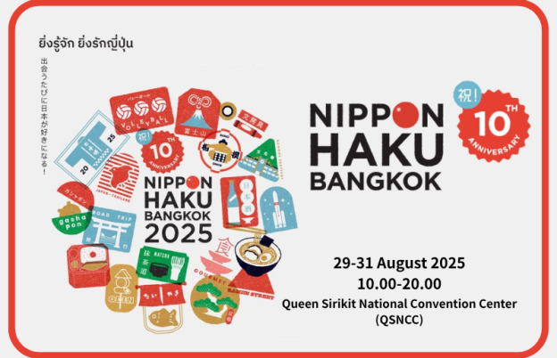NIPPON HAKU BANGKOK 2025 – 10th Anniversary Celebration “The More You Know Japan, The More You Love It.”