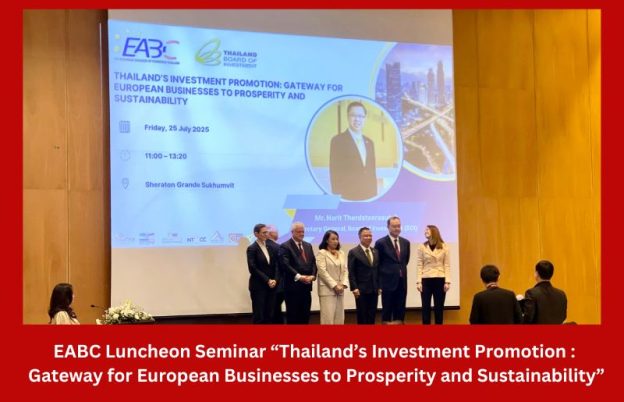 Participate in the EABC Luncheon Seminar, “Thailand’s Investment Promotion: Gateway for European Businesses to Prosperity and Sustainability”