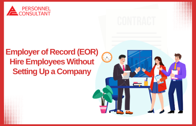 Employer of Record (EOR) : Hire Employees Without Setting Up a Company