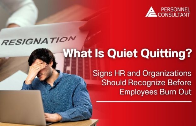 What Is Quiet Quitting? Signs HR and Organizations Should Recognize Before Employees Burn Out