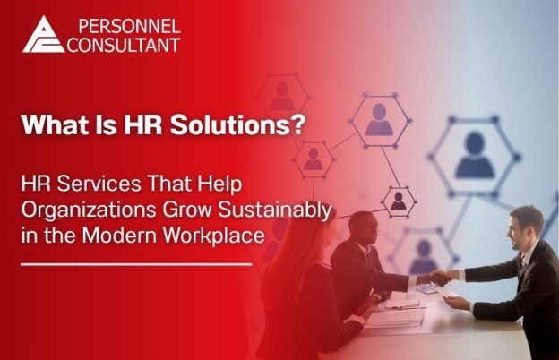 What Is HR Solutions? HR Services That Help Organizations Grow Sustainably in the Modern Workplace