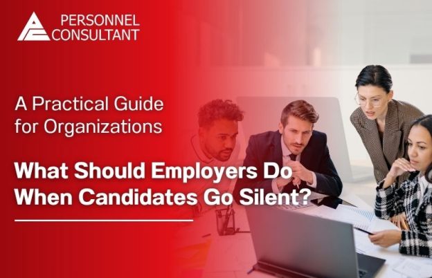 What Should Employers Do When Candidates Go Silent? A Practical Guide for Organizations