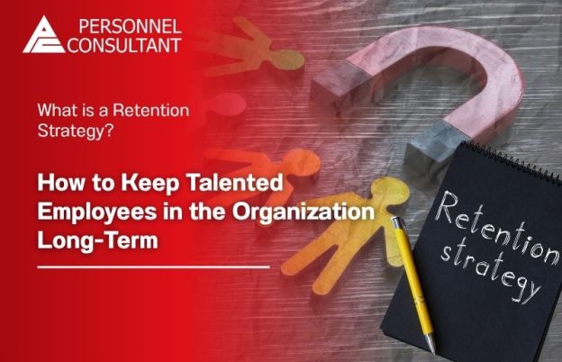 What is Retention Strategy? How to Keep Talented Employees in the Organization Long-Term