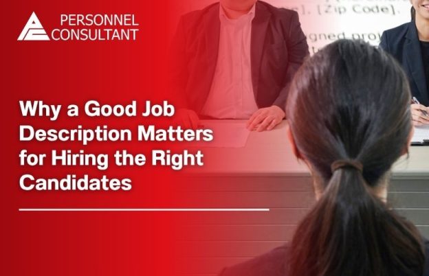 Why a Good Job Description Matters for Hiring the Right Candidates